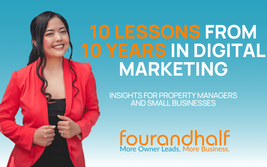 10 Lessons from 10 Years in Digital Marketing: Insights for Property Managers and Small Businesses