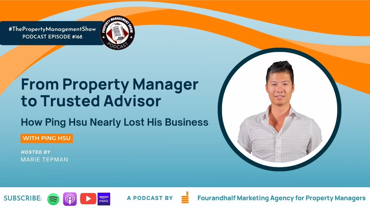 From Property Manager to Trusted Advisor: How Ping Hsu Nearly Lost His Business and What He Learned